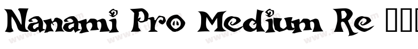 Nanami Pro Medium Re字体转换